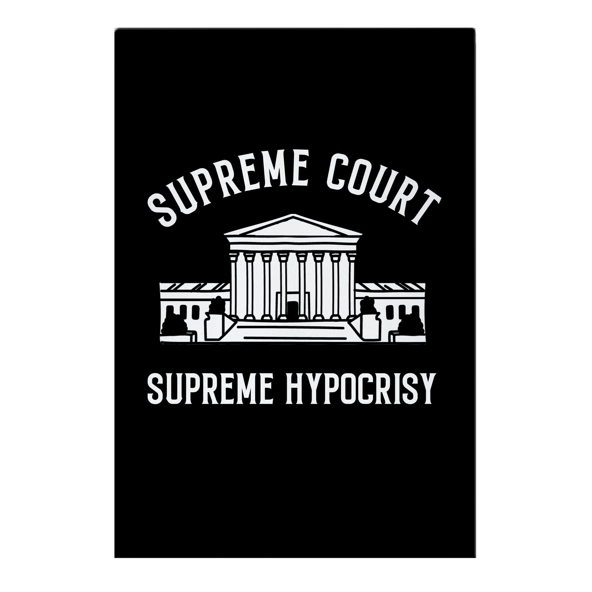 Supreme Court, Supreme Hypocrisy Garden Flag